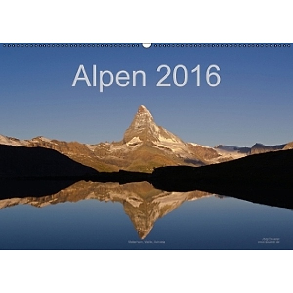 Alpen (Wandkalender 2016 DIN A2 quer), Jörg Dauerer