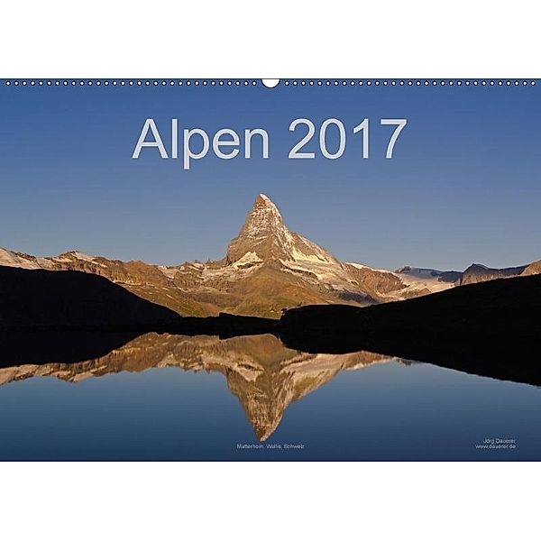 Alpen (Wandkalender 2017 DIN A2 quer), Jörg Dauerer