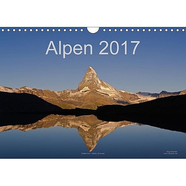 Alpen (Wandkalender 2017 DIN A4 quer), Jörg Dauerer