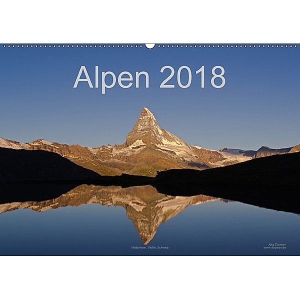 Alpen (Wandkalender 2018 DIN A2 quer), Jörg Dauerer