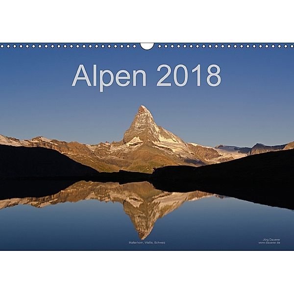 Alpen (Wandkalender 2018 DIN A3 quer), Jörg Dauerer