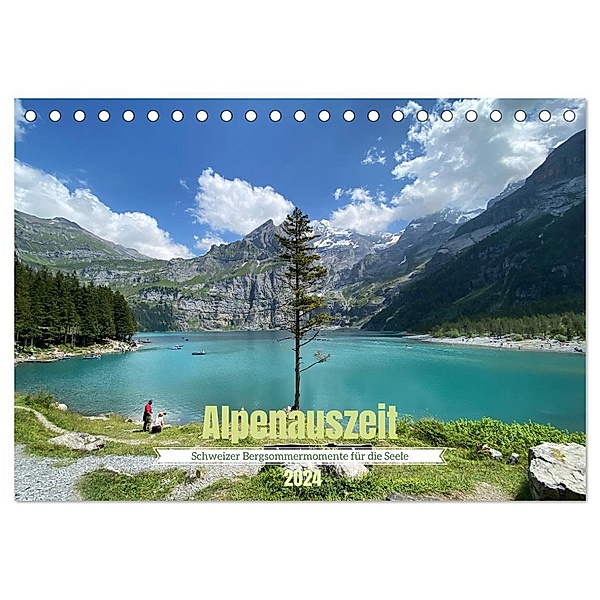 Alpenauszeit - Schweizer Bergsommermomente für die Seele (Tischkalender 2024 DIN A5 quer), CALVENDO Monatskalender, Stefanie Preusse