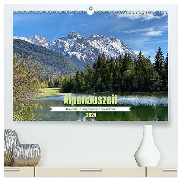 Alpenauszeit - Traumhafte Bergmomente am Wasser (hochwertiger Premium Wandkalender 2024 DIN A2 quer), Kunstdruck in Hochglanz, Stefanie Preuße