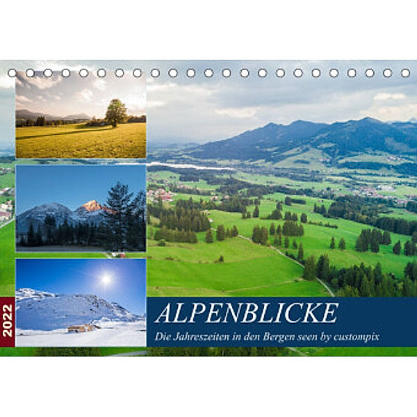 Alpenblicke (Tischkalender 2022 DIN A5 quer), custompix.de