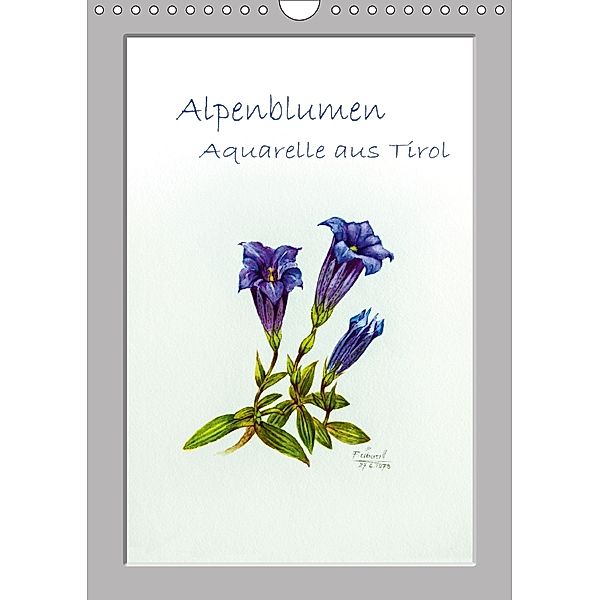 Alpenblumen Aquarelle aus Tirol (Wandkalender 2018 DIN A4 hoch) Dieser erfolgreiche Kalender wurde dieses Jahr mit gleic, Peter Überall