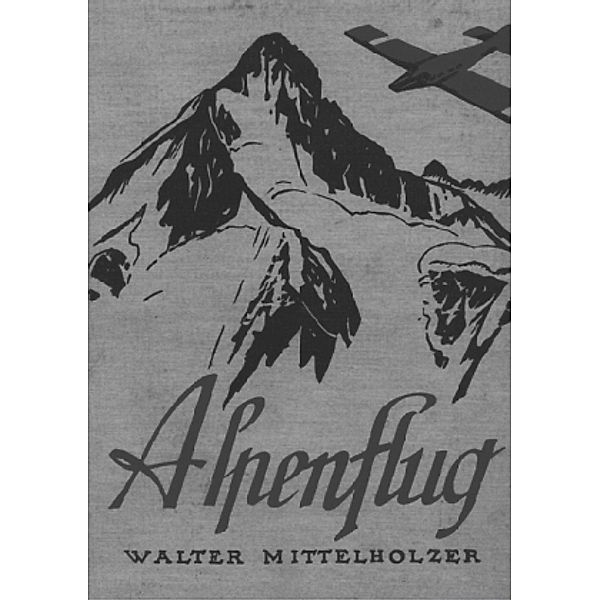 Alpenflug, Walter Mittelholzer