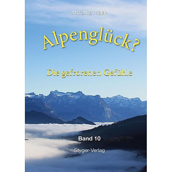 Alpenglück?, Anton Styger