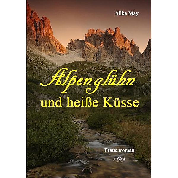 Alpenglühn und heiße Küsse, Silke May