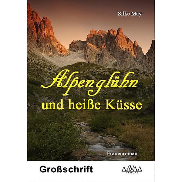 Alpenglühn und heiße Küsse, Großschrift, Silke May