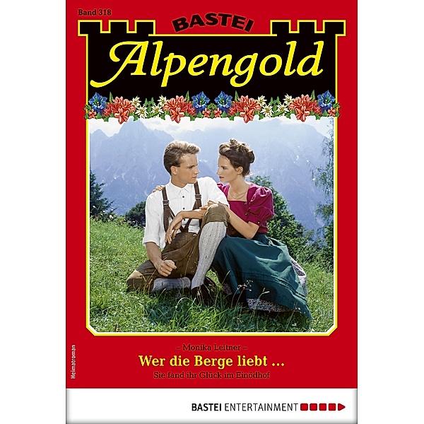 Alpengold 318 / Alpengold Bd.318, MONIKA LEITNER