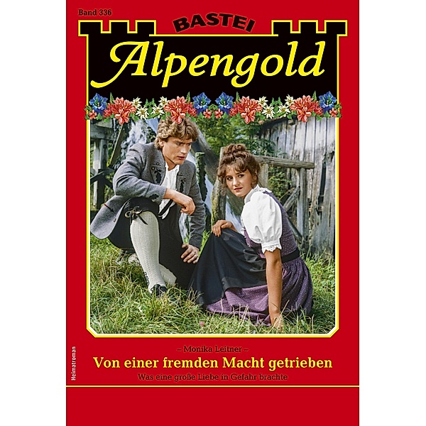 Alpengold 336 / Alpengold Bd.336, MONIKA LEITNER