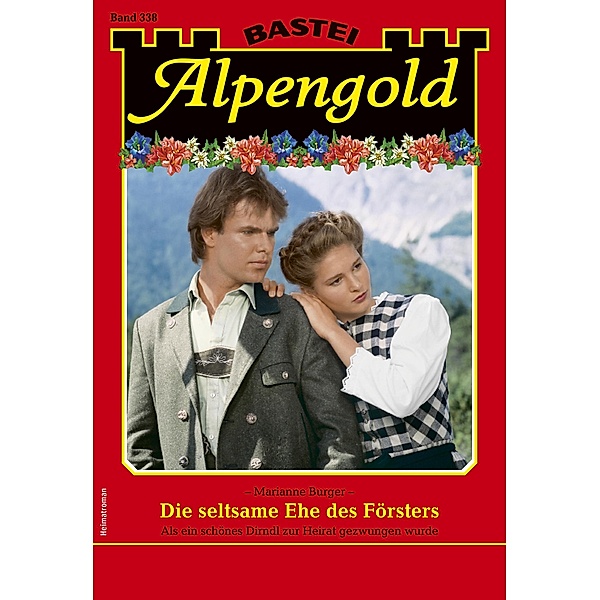 Alpengold 338 / Alpengold Bd.338, Marianne Burger