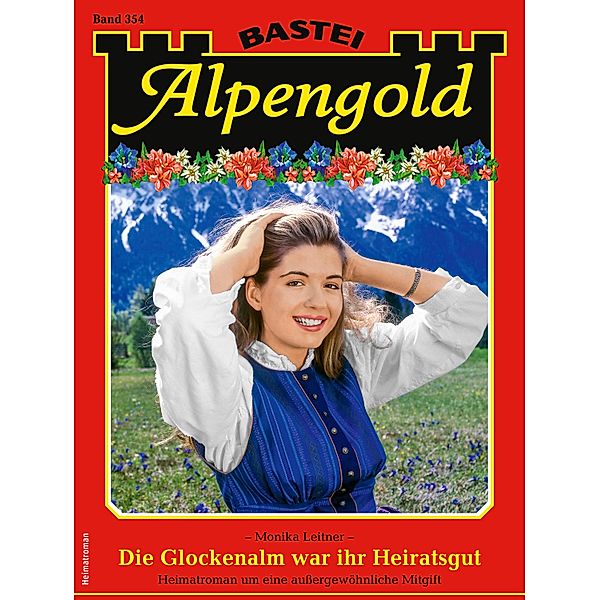 Alpengold 354 / Alpengold Bd.354, MONIKA LEITNER