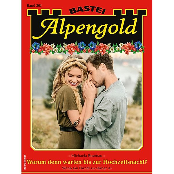 Alpengold 361 / Alpengold Bd.361, Michaela Rosenau