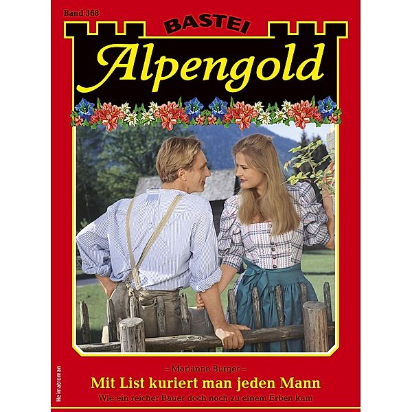 Alpengold 368 / Alpengold Bd.368, Marianne Burger
