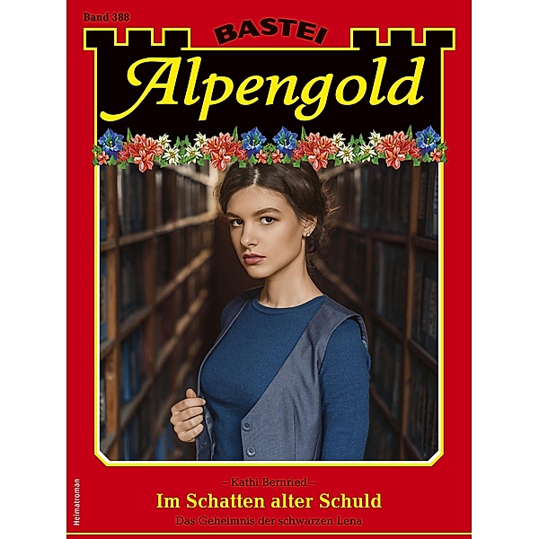 Alpengold 388 / Alpengold Bd.388, Kathi Bernried