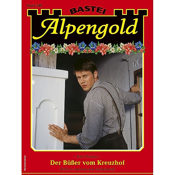 Alpengold 389 / Alpengold Bd.389, Rosi Wallner
