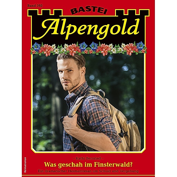 Alpengold 393 / Alpengold Bd.393, Kathi Bernried