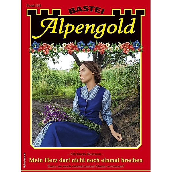 Alpengold 395 / Alpengold Bd.395, Michaela Rosenau