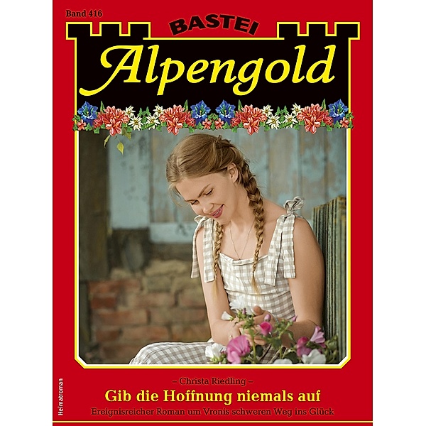 Alpengold 416 / Alpengold Bd.416, Christa Riedling