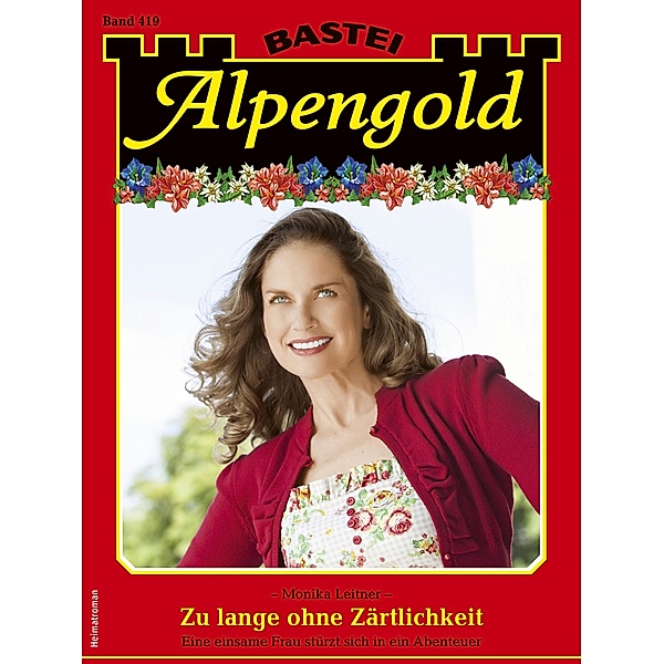Alpengold 419 / Alpengold Bd.419, MONIKA LEITNER