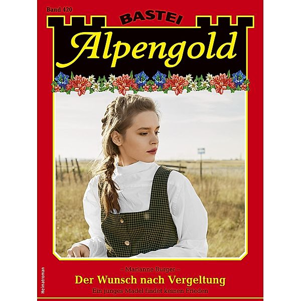 Alpengold 420 / Alpengold Bd.420, Marianne Burger