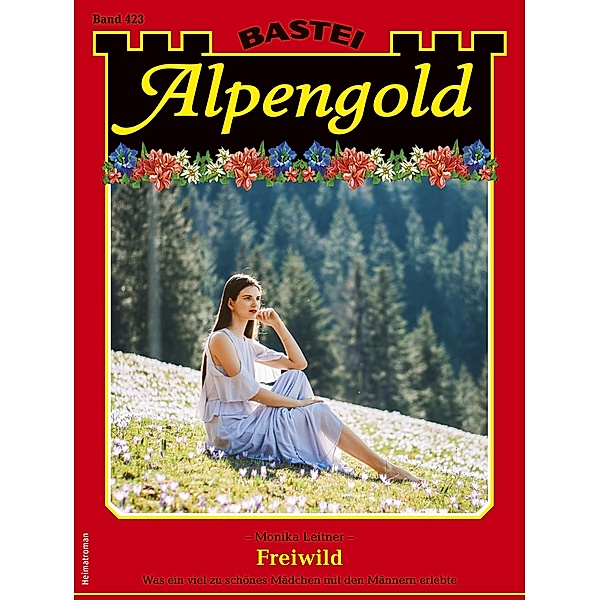 Alpengold 423 / Alpengold Bd.423, MONIKA LEITNER