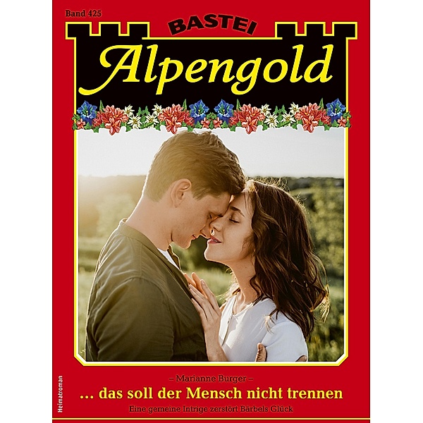 Alpengold 425 / Alpengold Bd.425, Marianne Burger