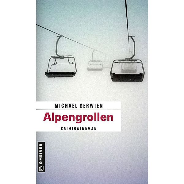 Alpengrollen / Exkommissar Max Raintaler Bd.1, Michael Gerwien