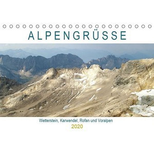 ALPENGRÜSSE - Wetterstein, Karwendel, Rofan und Voralpen (Tischkalender 2020 DIN A5 quer), Michaela Schimmack