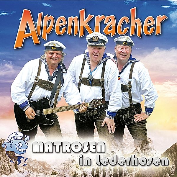 Alpenkracher, Matrosen In Lederhosen