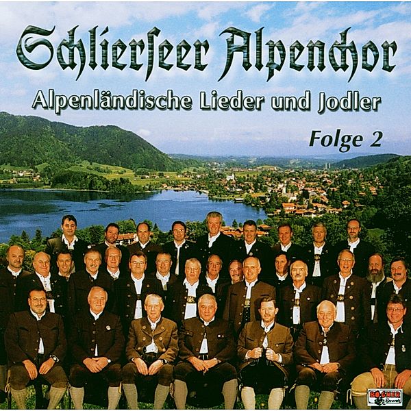 Alpenl.Lieder U.Jodler 2, Schlierseer Alpenchor