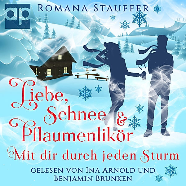 Alpenliebe - Liebe, Schnee & Pflaumenlikör, Romana Stauffer
