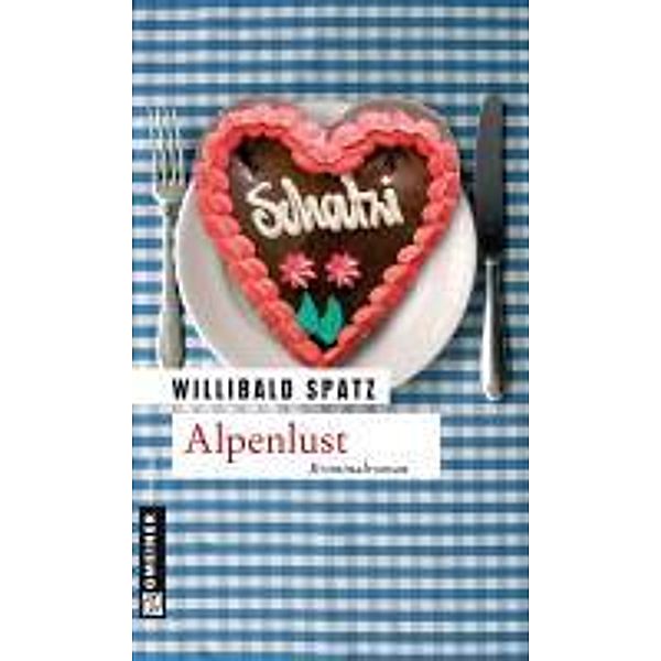 Alpenlust / Redakteur Birne Bd.2, Willibald Spatz