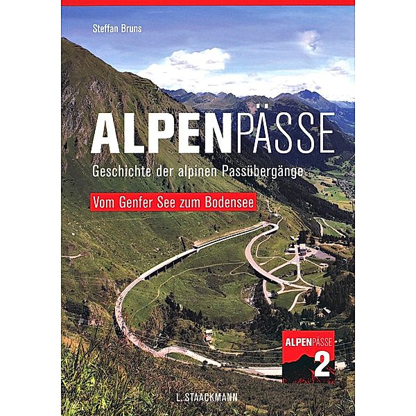 Alpenpässe Band 2: Vom Genfer See zum Bodensee, Steffan Bruns