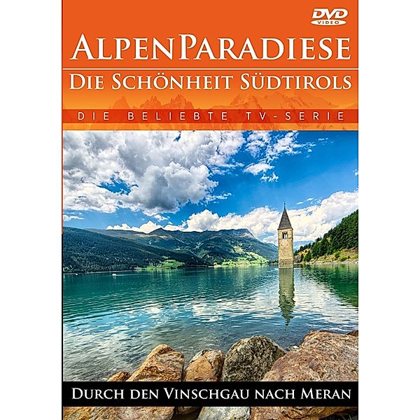 Alpenparadiese - Die Schönheit Südtirols - Durch den Vinschgau nach Meran, Diverse Interpreten