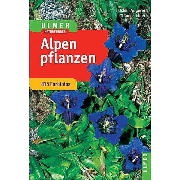 Alpenpflanzen, Thomas Muer, Oskar Angerer