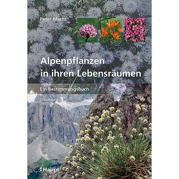Alpenpflanzen in ihren Lebensräumen, Peter Mertz