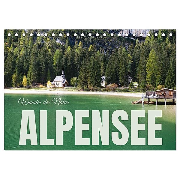 Alpensee - Wunder der Natur (Tischkalender 2025 DIN A5 quer), CALVENDO Monatskalender, Calvendo, Photostravellers