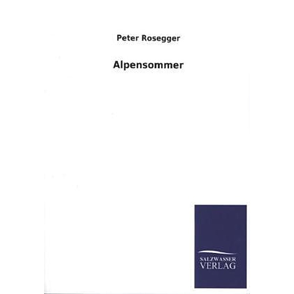 Alpensommer, Peter Rosegger