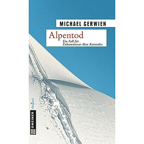 Alpentod / Exkommissar Max Raintaler Bd.6, Michael Gerwien