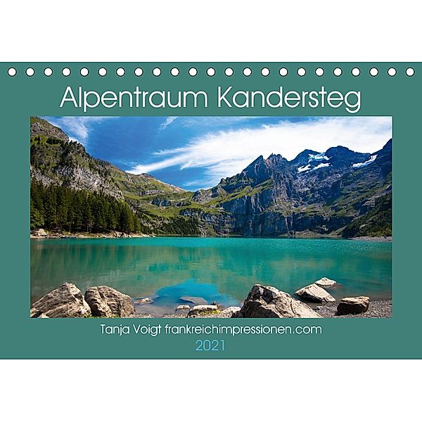 Alpentraum Kandersteg (Tischkalender 2021 DIN A5 quer), Tanja Voigt
