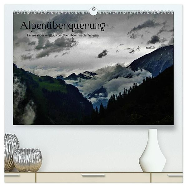 Alpenüberquerung (hochwertiger Premium Wandkalender 2024 DIN A2 quer), Kunstdruck in Hochglanz, Wittmann Steffen