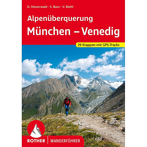 Alpenüberquerung München - Venedig, Dirk Steuerwald, Stephan Baur, Vera Biehl
