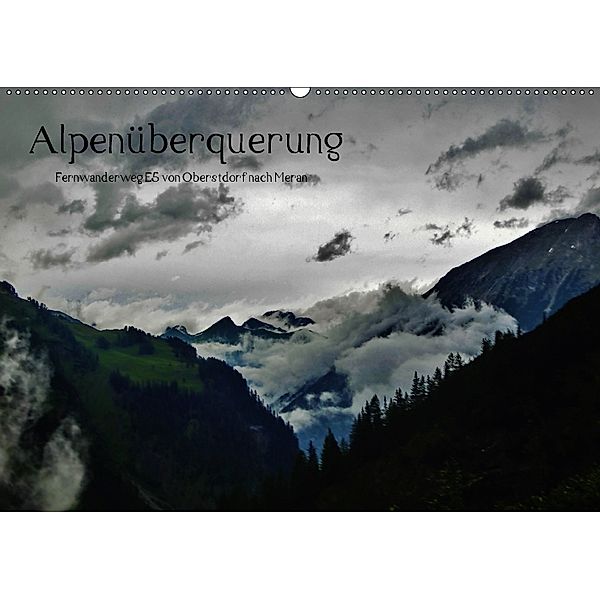 Alpenüberquerung (Wandkalender 2018 DIN A2 quer), Wittmann Steffen