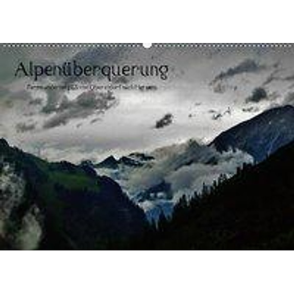 Alpenüberquerung (Wandkalender 2020 DIN A2 quer), Wittmann Steffen