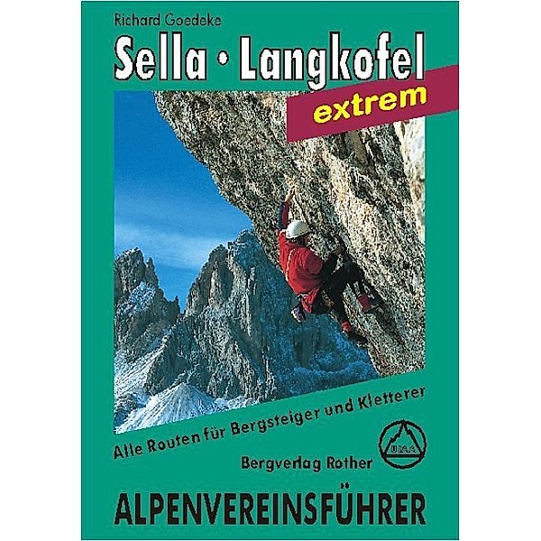 Alpenvereinsführer extrem / Dolomiten, Sella, Langkofel, Richard Goedeke