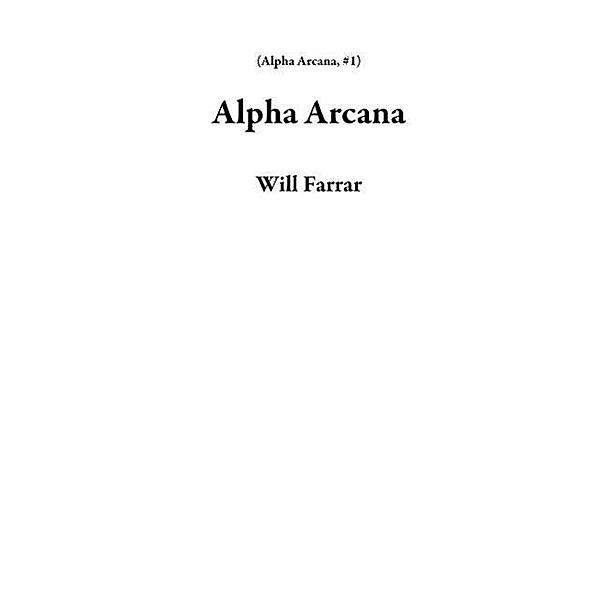 Alpha Arcana, Will Farrar
