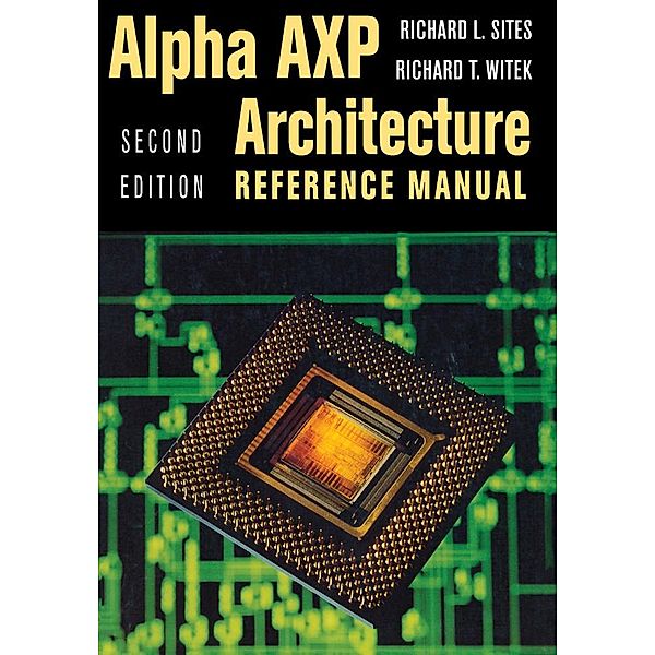 Alpha AXP Architecture Reference Manual, Richard L. Sites, Richard T. Witek