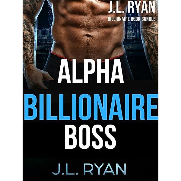 Alpha Billionaire Boss, J.L. Ryan